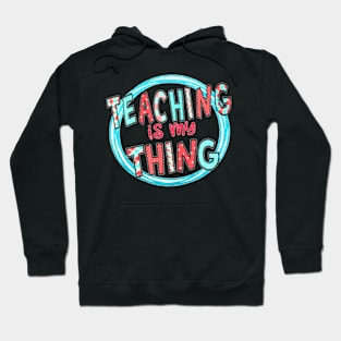 Teaching is My Thing Back To School Hoodie